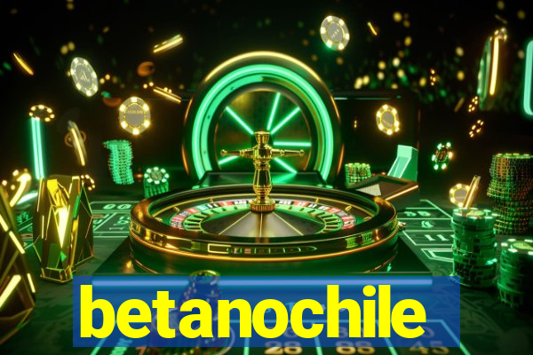 betanochile