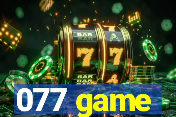 077 game