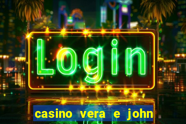 casino vera e john é confiavel