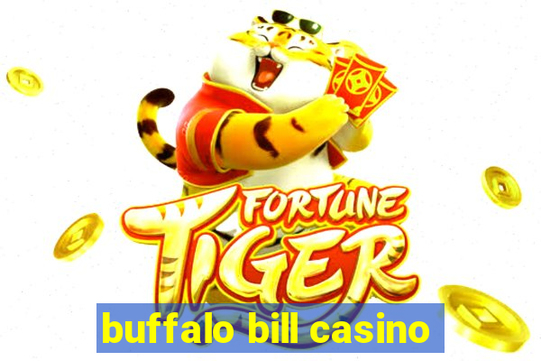 buffalo bill casino