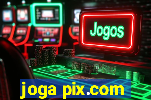 joga pix.com