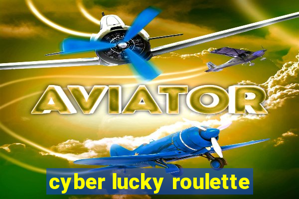 cyber lucky roulette