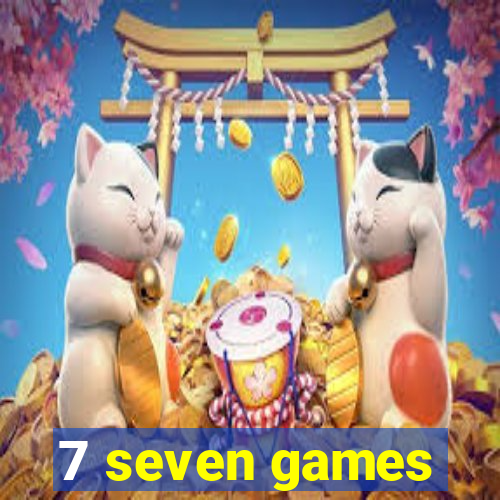 7 seven games