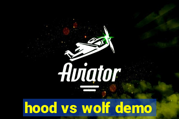 hood vs wolf demo