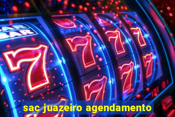 sac juazeiro agendamento