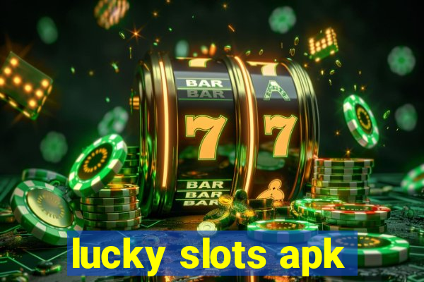 lucky slots apk