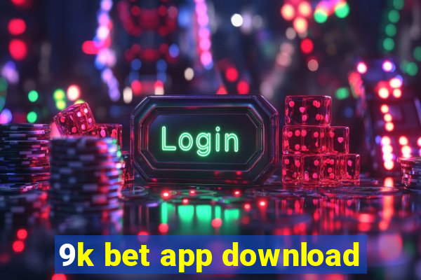 9k bet app download