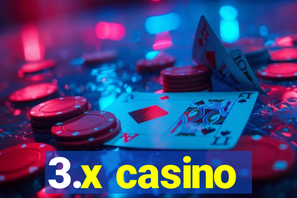 3.x casino