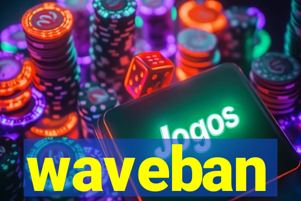 waveban