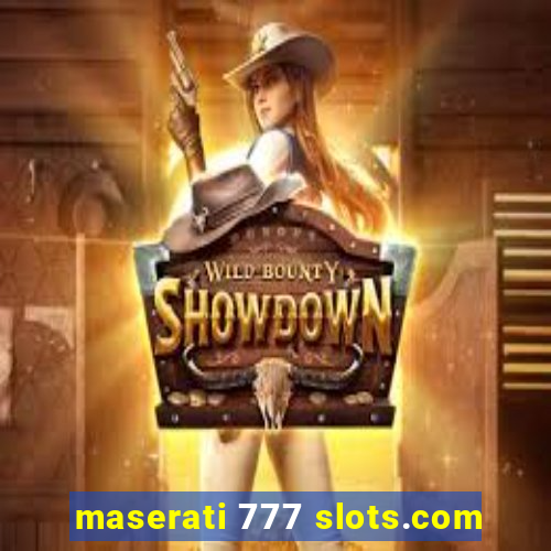 maserati 777 slots.com