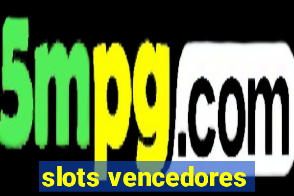 slots vencedores