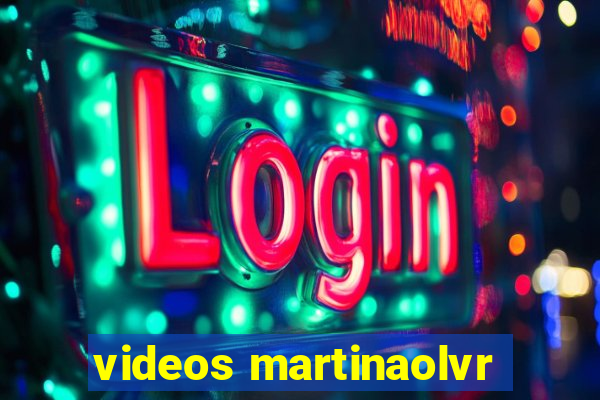 videos martinaolvr