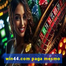 win44.com paga mesmo