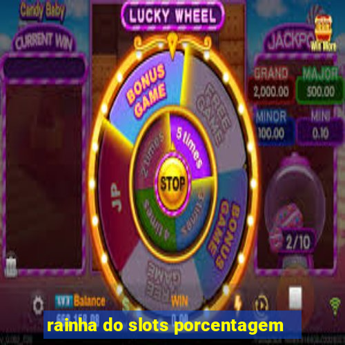 rainha do slots porcentagem