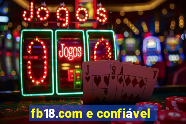 fb18.com e confiável