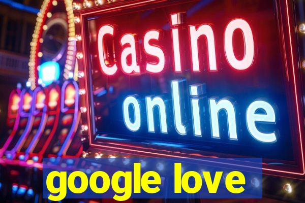 google love