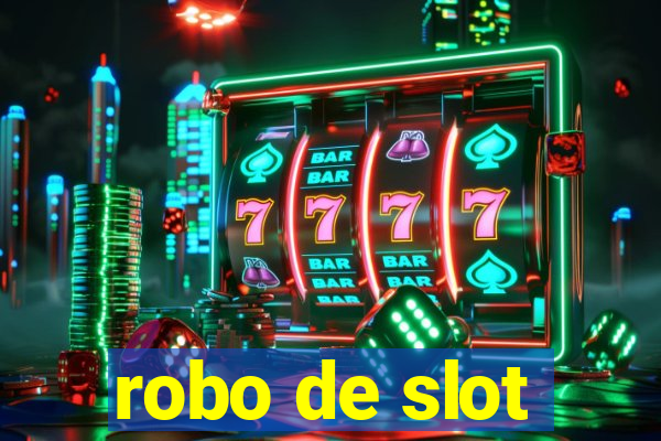 robo de slot