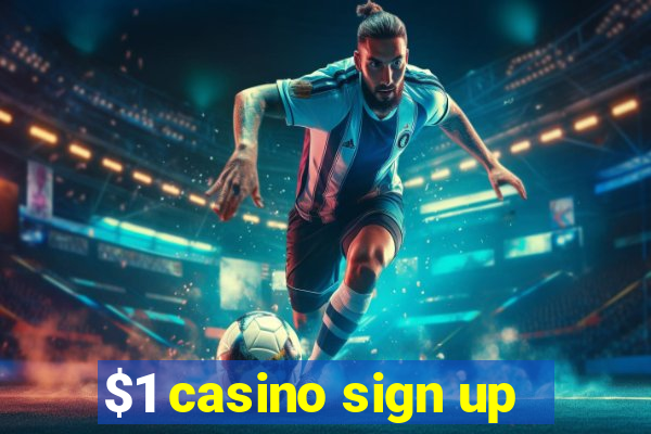 $1 casino sign up