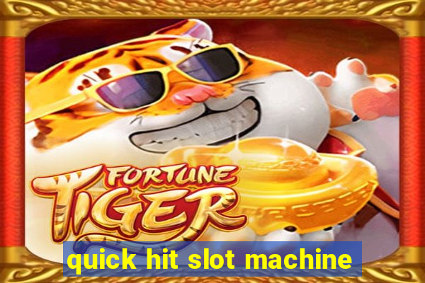 quick hit slot machine