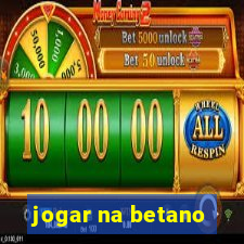 jogar na betano