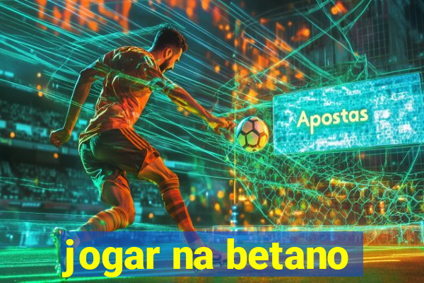 jogar na betano