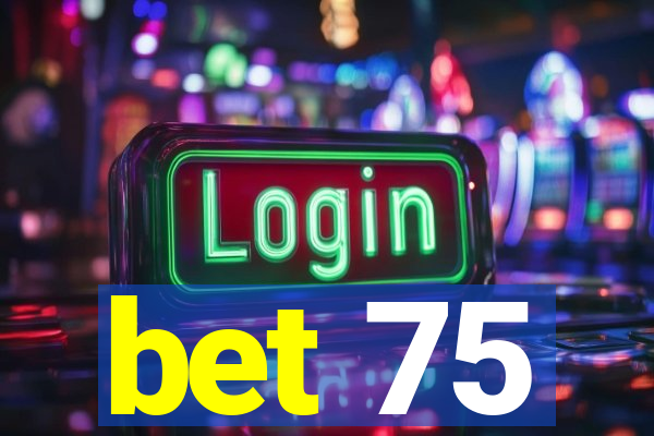 bet 75