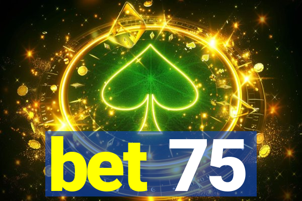 bet 75