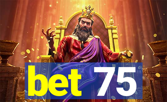 bet 75