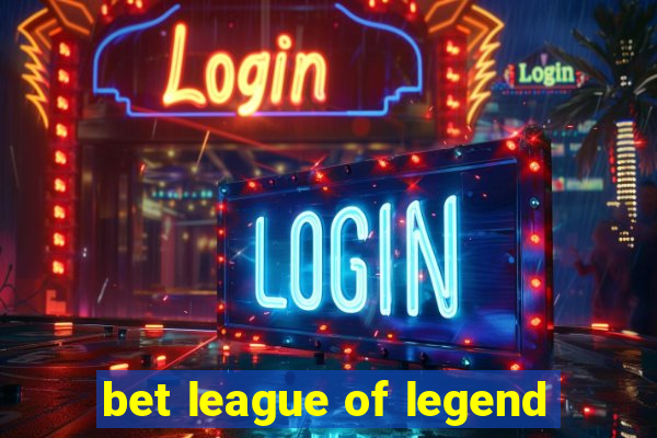 bet league of legend