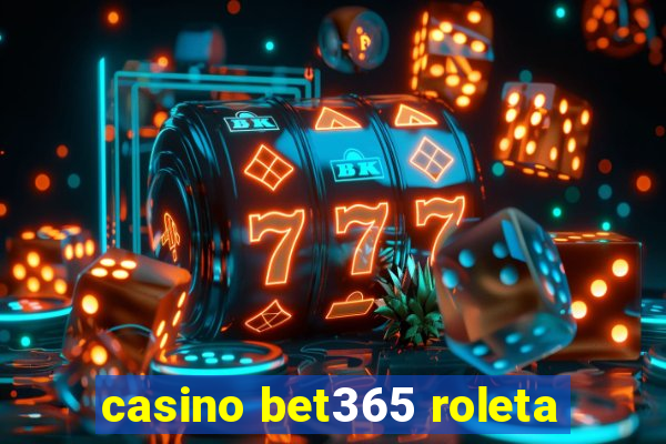 casino bet365 roleta