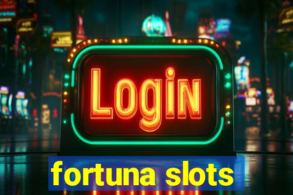 fortuna slots