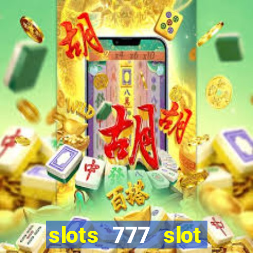 slots 777 slot machine games