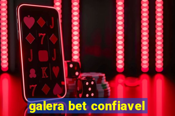 galera bet confiavel