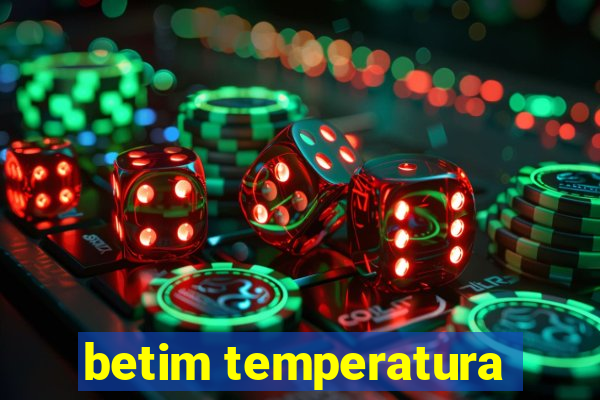 betim temperatura