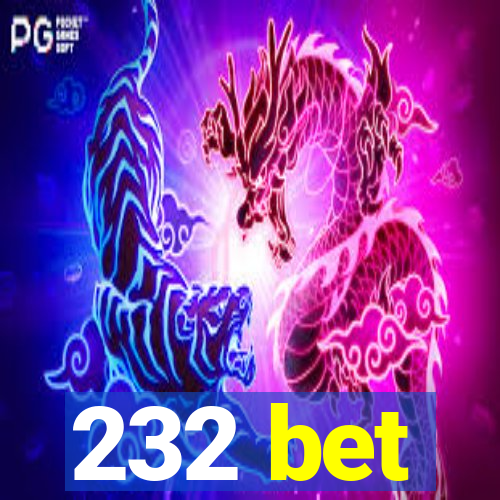 232 bet