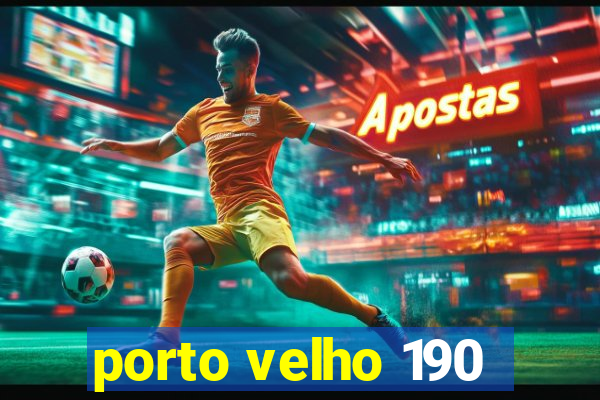 porto velho 190