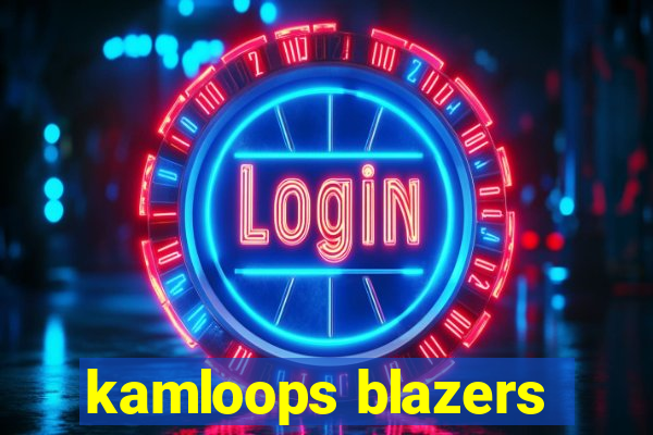 kamloops blazers