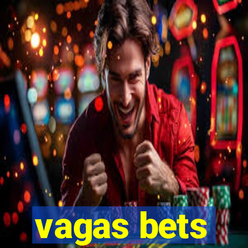 vagas bets