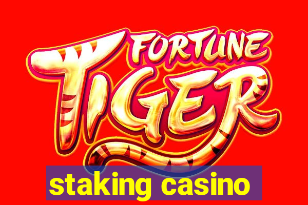 staking casino