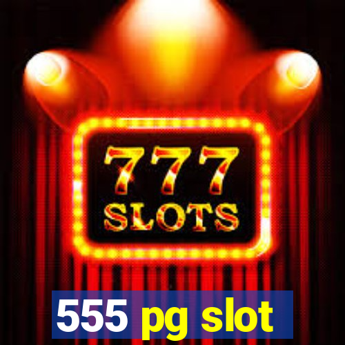 555 pg slot