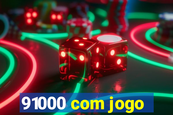 91000 com jogo