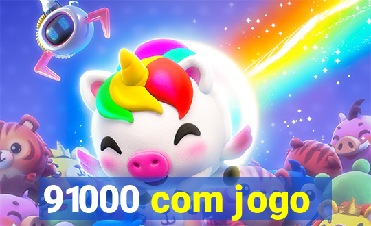 91000 com jogo