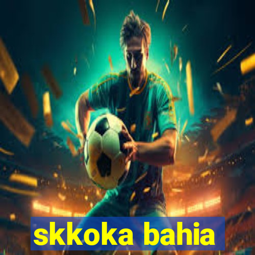 skkoka bahia