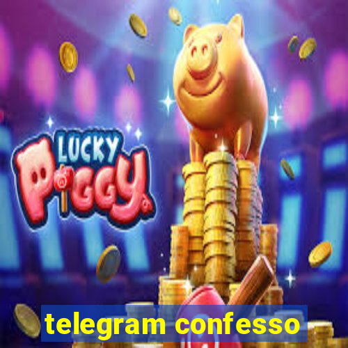 telegram confesso