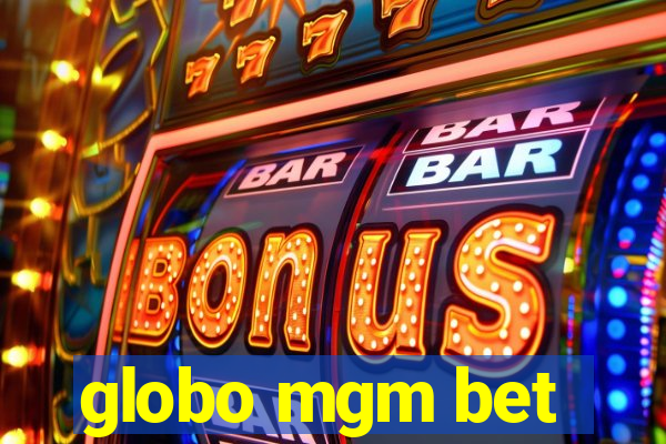 globo mgm bet