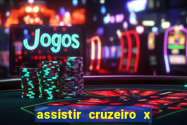 assistir cruzeiro x flamengo multicanais