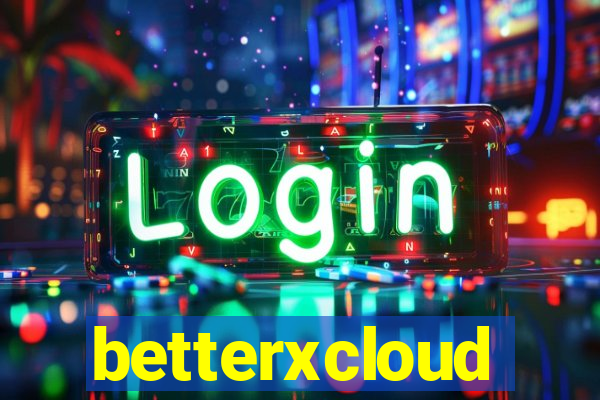 betterxcloud