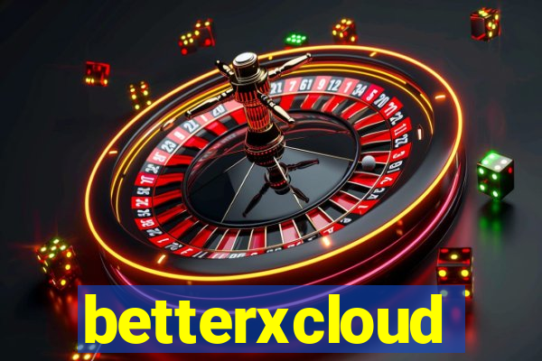 betterxcloud