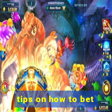 tips on how to bet