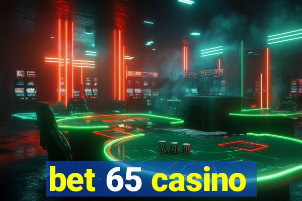 bet 65 casino